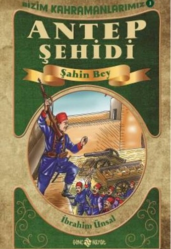 Antep Şehidi Şahin Bey/ Bizim Kahramanlarımız -3