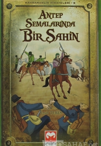 Antep Semalarında Bir Şahin / Kahramanlık Hikayeleri-8
