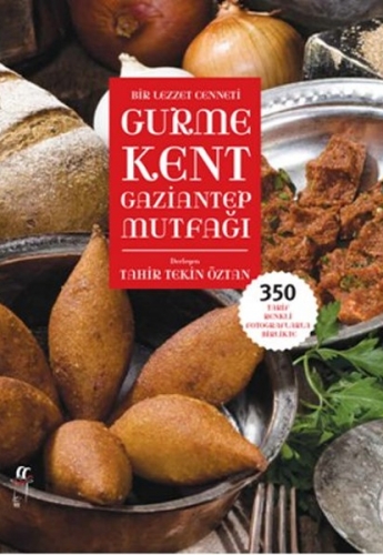 Bir Lezzet Cenneti Gurme Kent Gaziantep Mutfağı