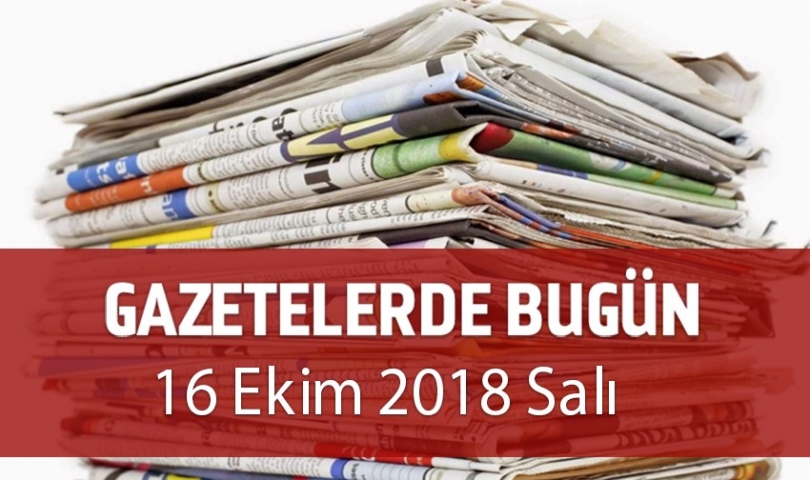 Gazetelerde Bugün | 16 Ekim Salı