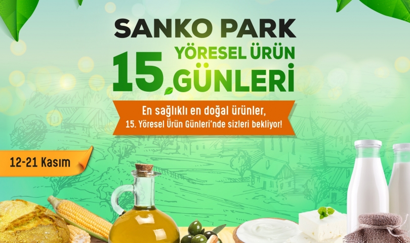 Yöresel Ürün Günleri 15’inci kez Sanko Park’ta