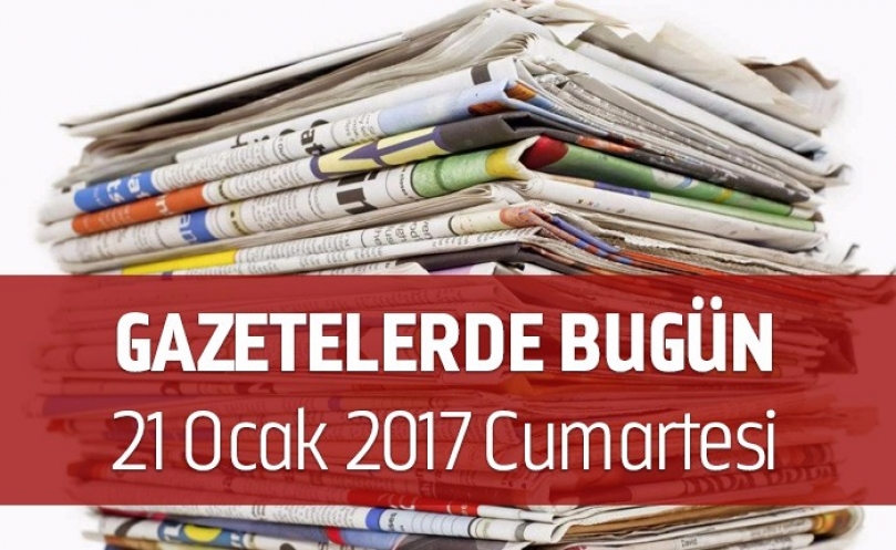 Gazetelerde Bugün | 21 Ocak Cumartesi