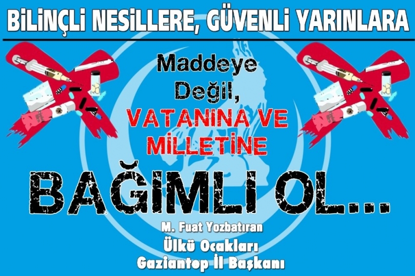 Maddeye Değil, Vatanına ve Milletine Bağımlı Ol