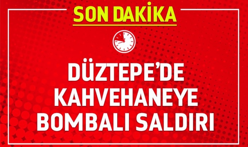 Düztepe'de Kahvehaneye Bombalı Saldırı