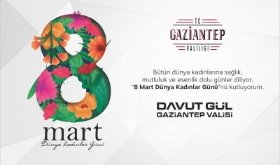 Valimiz Davut Gül’ün 8 Mart Dünya Kadınlar Günü Mesajı
