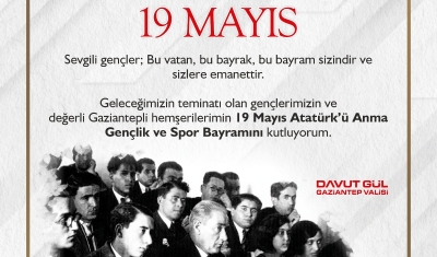 Vali Davut Gül’ün 19 Mayıs Atatürk’ü Anma,  Gençlik ve Spor Bayramı mesajı