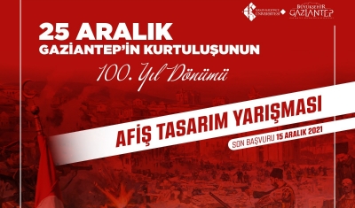 25 Aralık Gaziantep Kurtuluşu Temalı Afiş Yarışması için geri sayım başladı!
