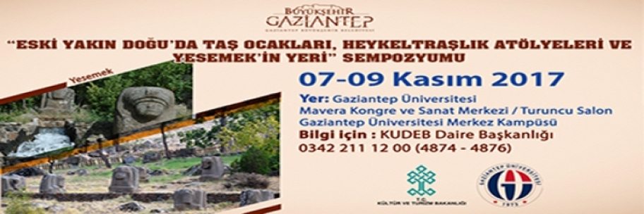 “Eski yakın dogu’da taş ocakları, heykeltıraşlık atölyeleri ve yesemek’in yeri” sempozyumu